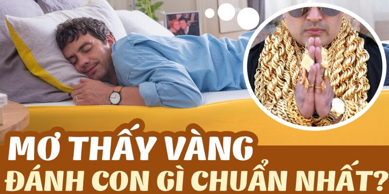 Mơ vàng đem đến nhiều con số tài lộc về lô đề